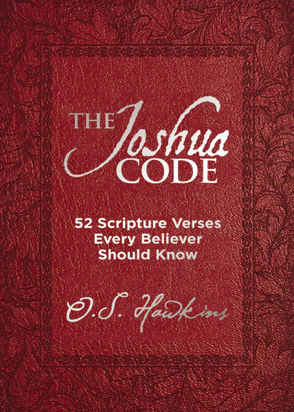 The Joshua Code: 52 Scripture Verses Every Believer Should Know (A 52-Week Devotional - Spend Each Week of the Year Memorizing and Meditating on One Bible Passage)