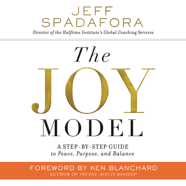 The Joy Model: A Step-by-Step Guide to Peace, Purpose, and Balance - Audiobook (Unabridged)