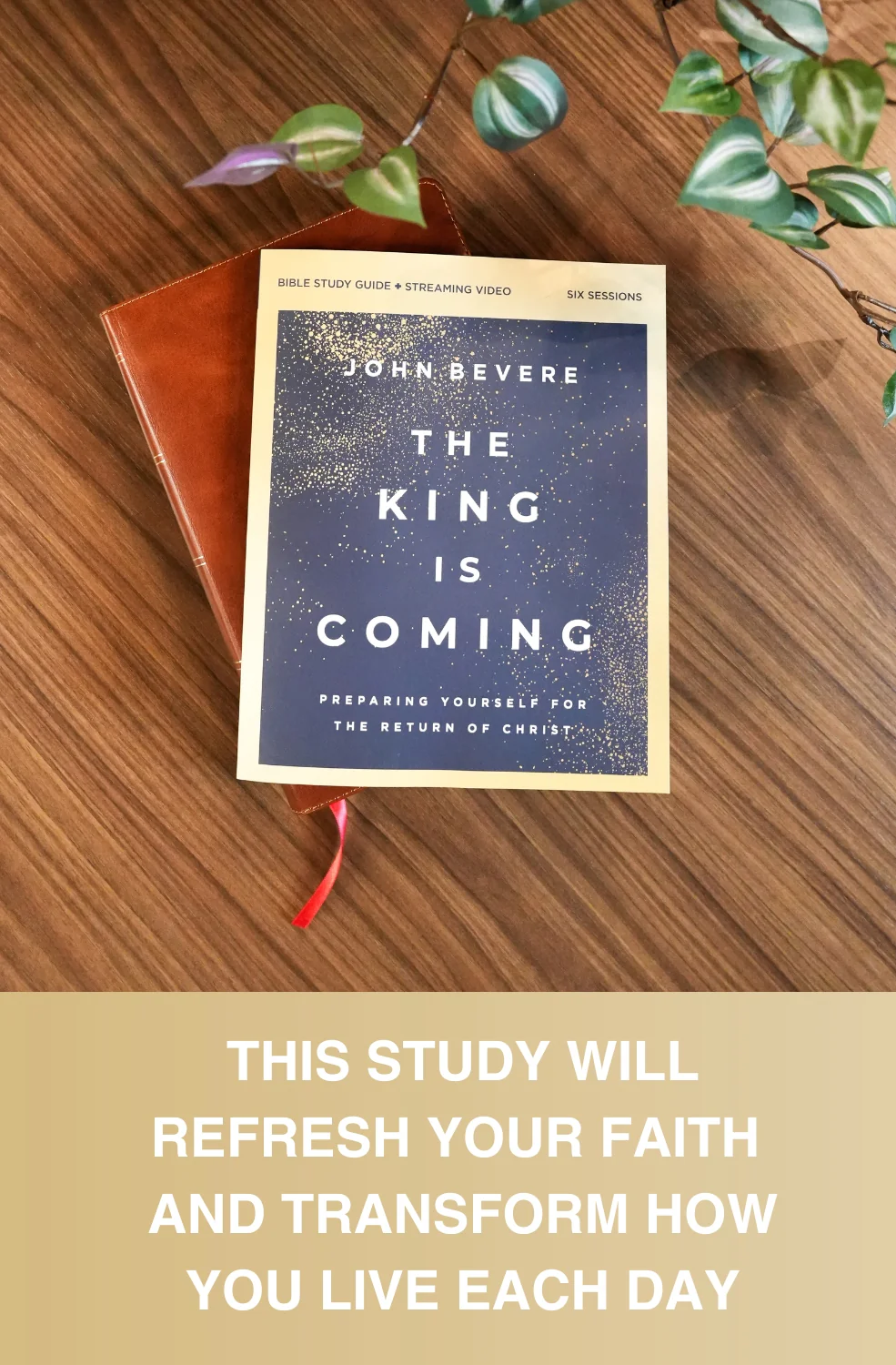 The King Is Coming Bible Study Guide plus Streaming Video: It's Time to Prepare for the Return of Christ - Image 4