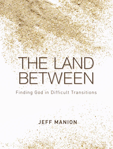 The Land Between: Finding God in Difficult Transitions - Image 3