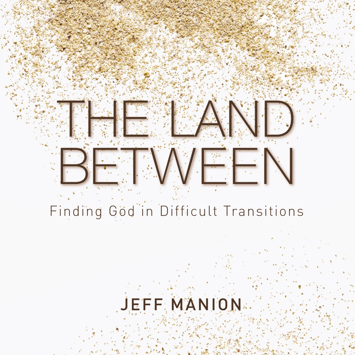 The Land Between: Finding God in Difficult Transitions - Audiobook (Unabridged)