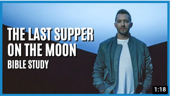 The Last Supper on the Moon Bible Study Guide plus Streaming Video: The Ocean of Space, the Mystery of Grace, and the Life Jesus Died for You to Have - Image 3