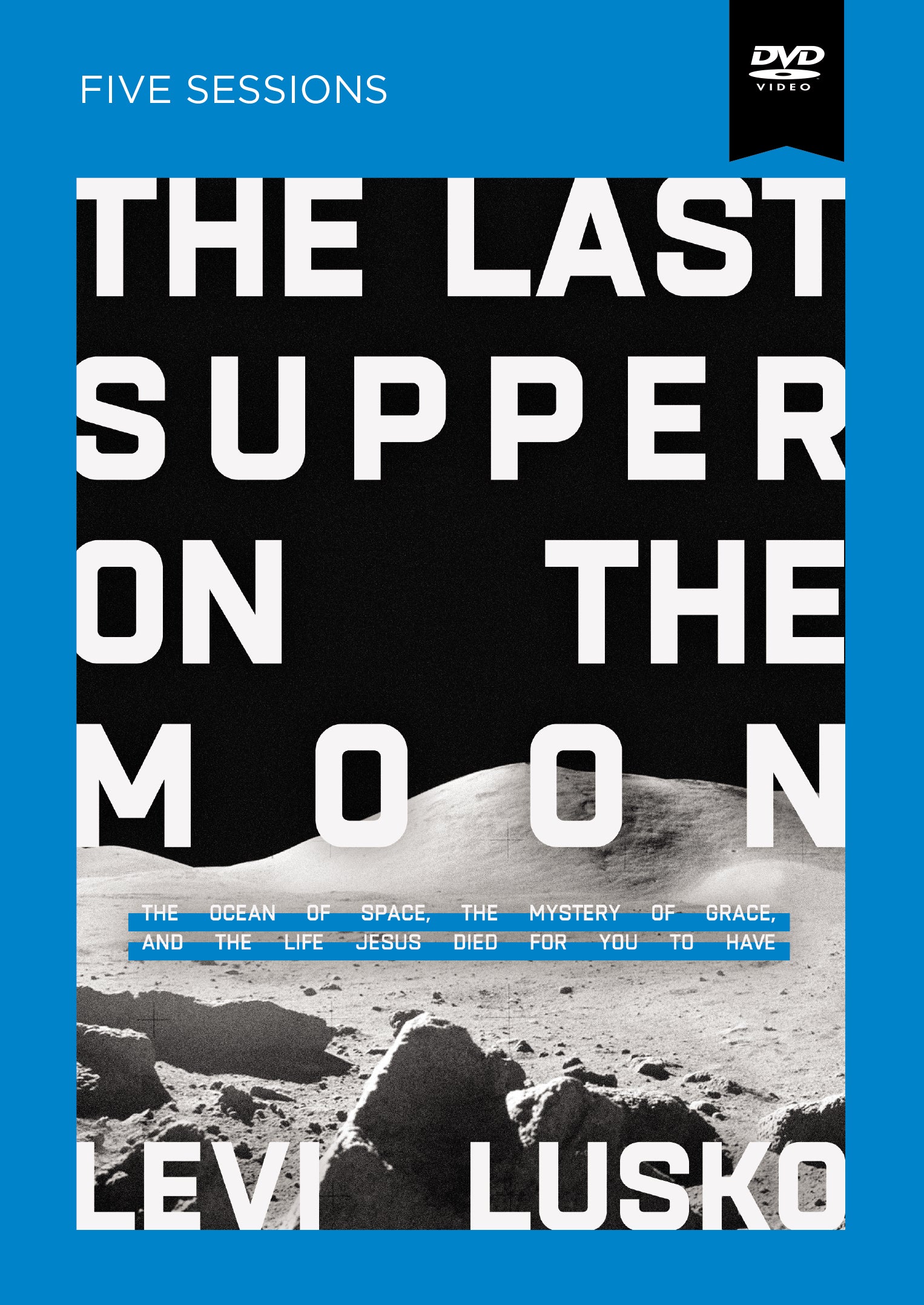 The Last Supper on the Moon Video Study: The Ocean of Space, the Mystery of Grace, and the Life Jesus Died for You to Have - Image 2