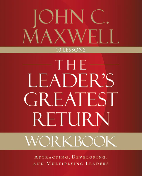 The Leader's Greatest Return Workbook: Attracting, Developing, and Multiplying Leaders - Image 2