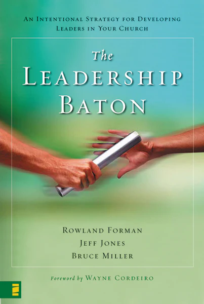The Leadership Baton: An Intentional Strategy for Developing Leaders in Your Church - Image 2