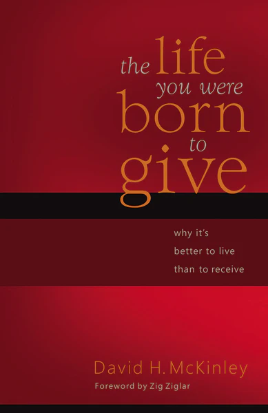 The Life You Were Born to Give: Why It's Better to Live than to Receive - Image 2