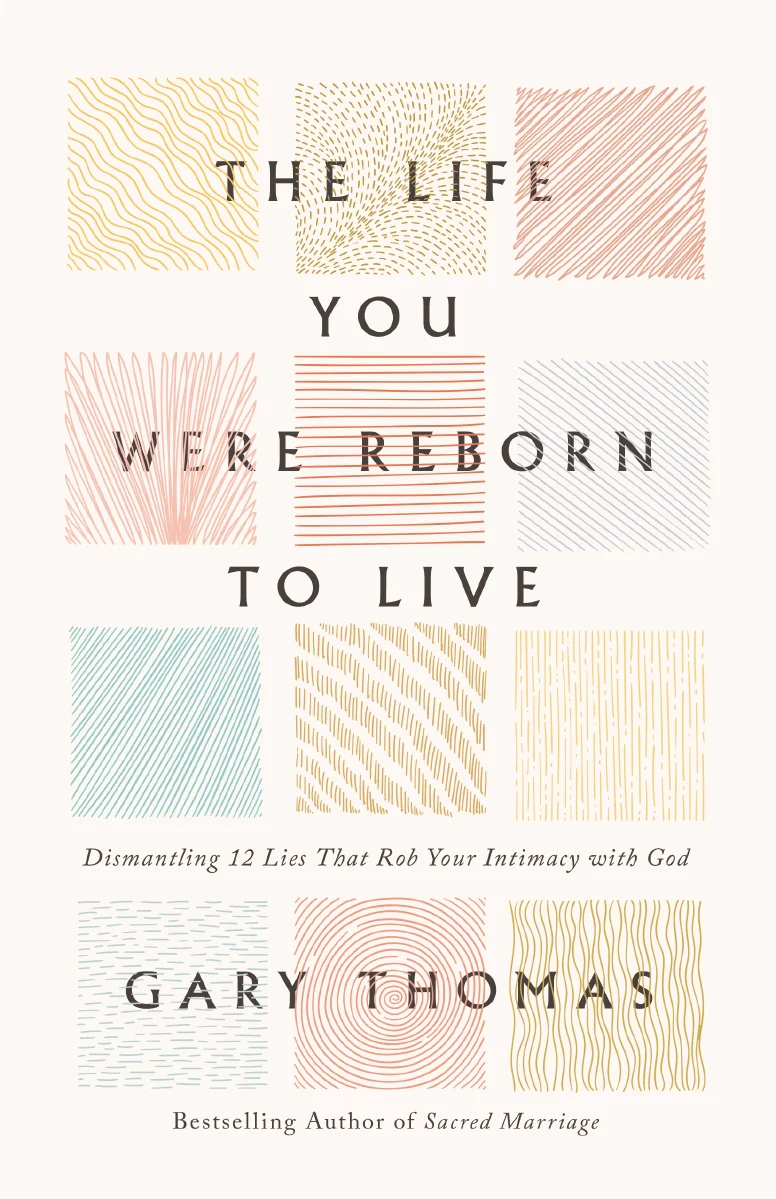 The Life You Were Reborn to Live: Dismantling 12 Lies That Rob Your Intimacy with God - Image 2