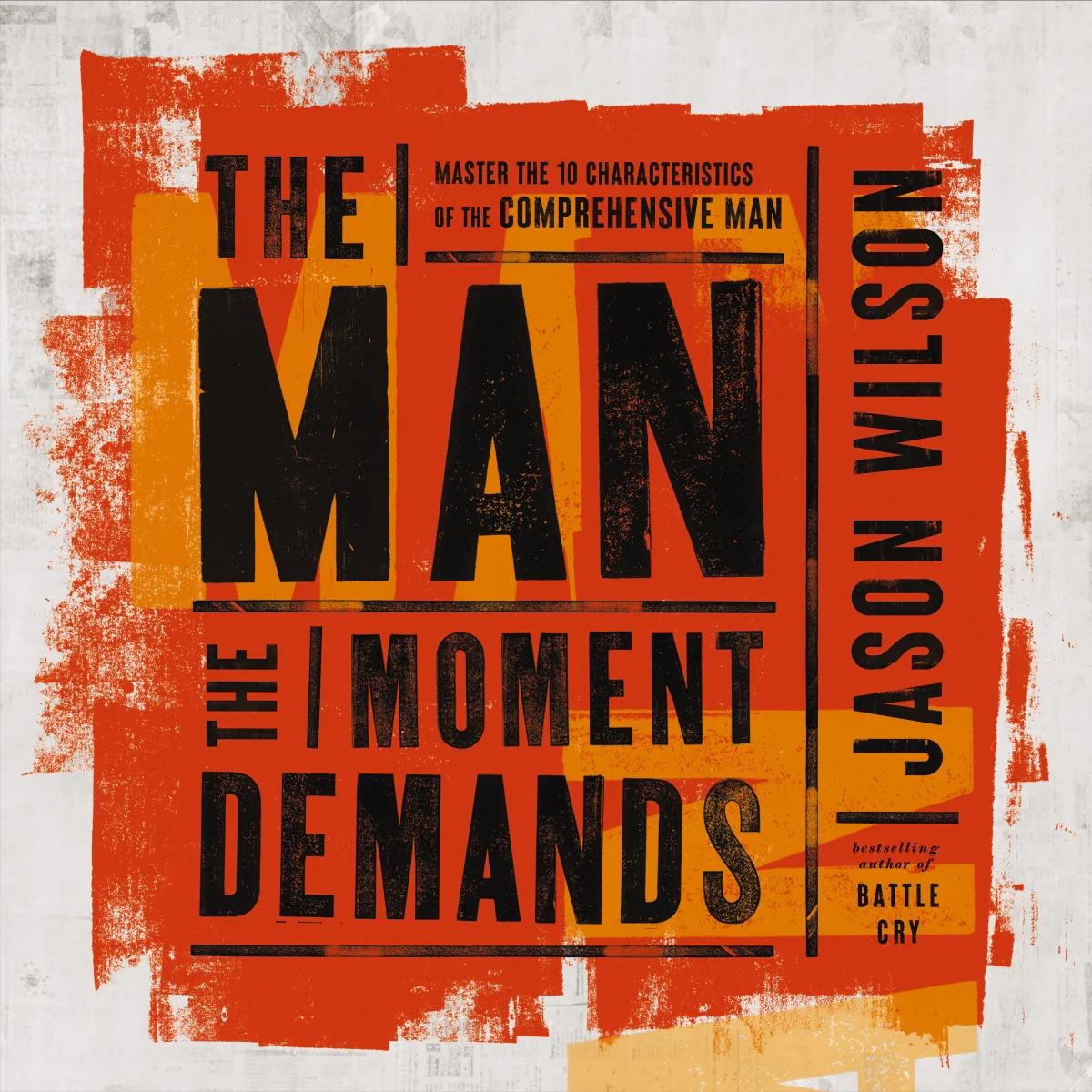 The Man the Moment Demands: Master the 10 Characteristics of the Comprehensive Man - Audiobook (Unabridged)