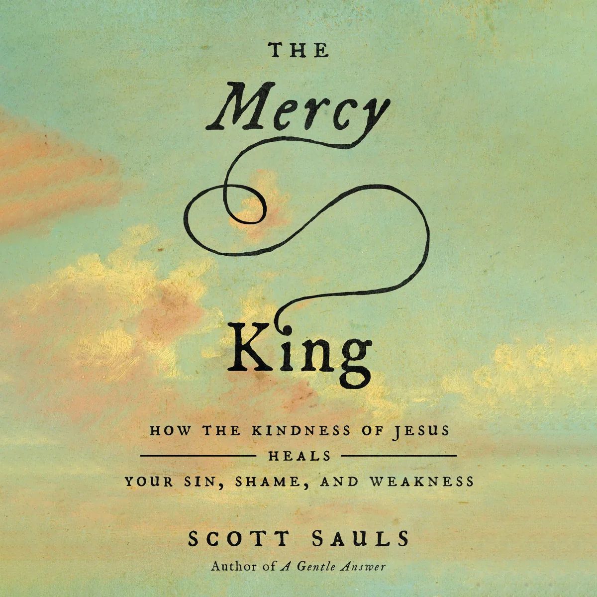 The Mercy King: How the Kindness of Jesus Heals Your Sin, Shame, and Weakness - Audiobook (Unabridged)