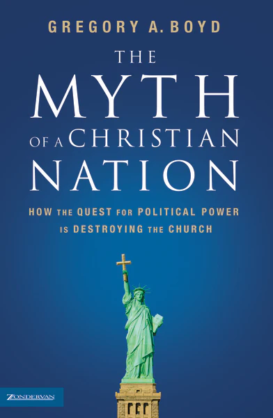 The Myth of a Christian Nation: How the Quest for Political Power Is Destroying the Church - Image 3