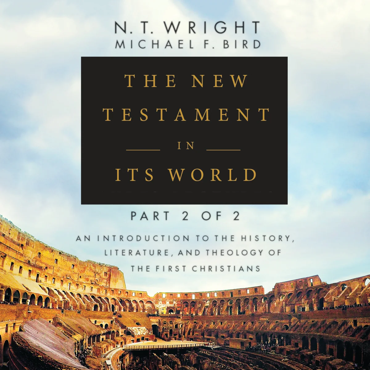 The New Testament in Its World: Part 2: An Introduction to the History, Literature, and Theology of the First Christians - Audiobook (Unabridged)