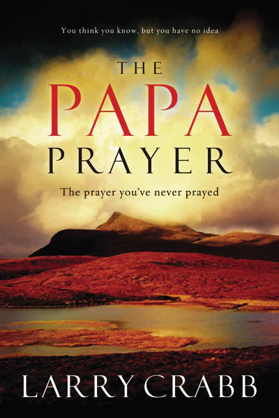 The Papa Prayer: The Prayer You've Never Prayed - Image 3