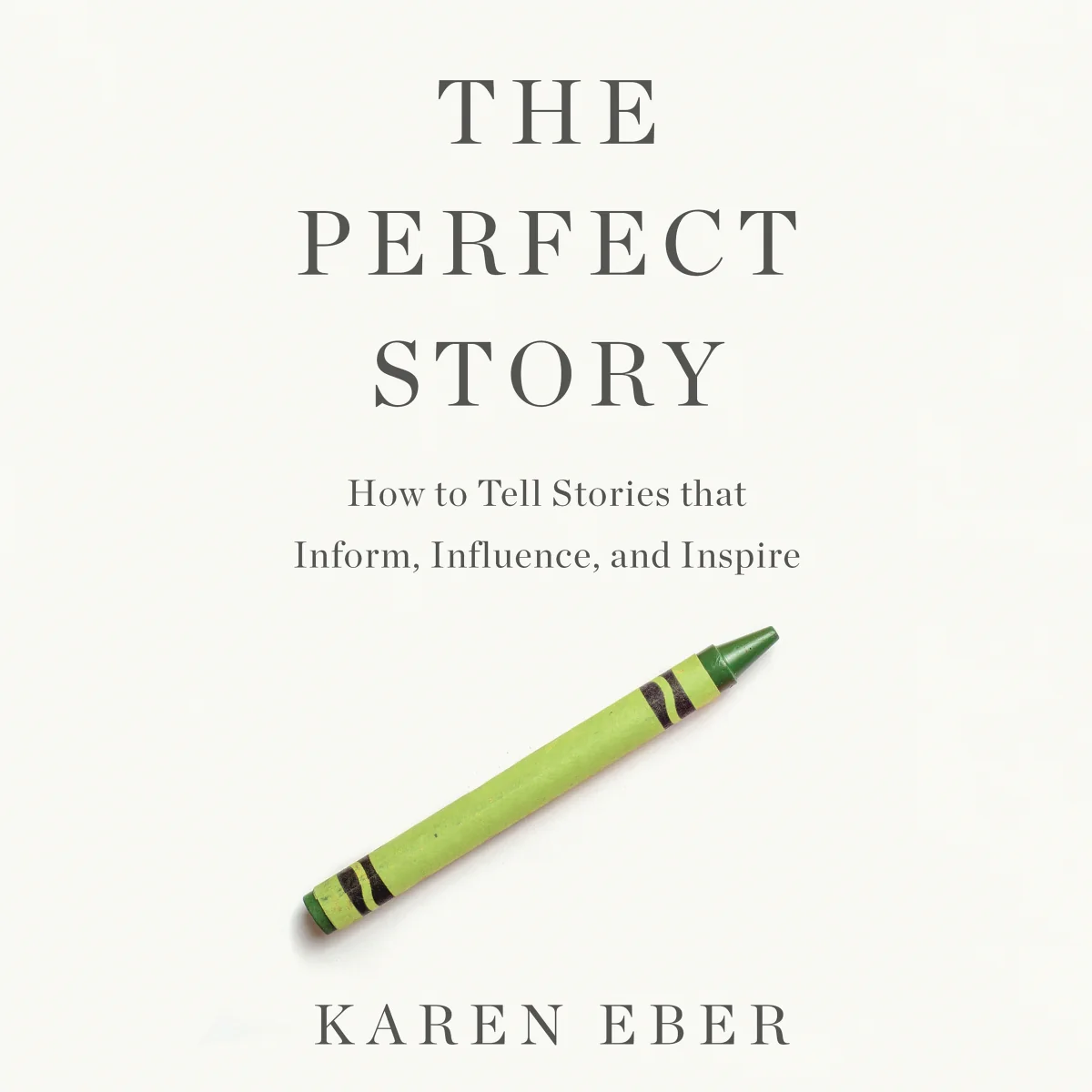 The Perfect Story: How to Tell Stories that Inform, Influence, and Inspire - Audiobook (Unabridged)