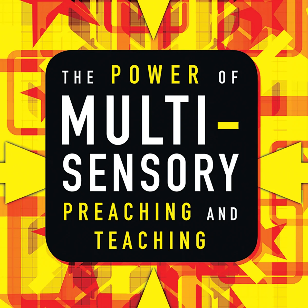 The Power of Multisensory Preaching and Teaching: Increase Attention, Comprehension, and Retention - Audiobook (Unabridged)