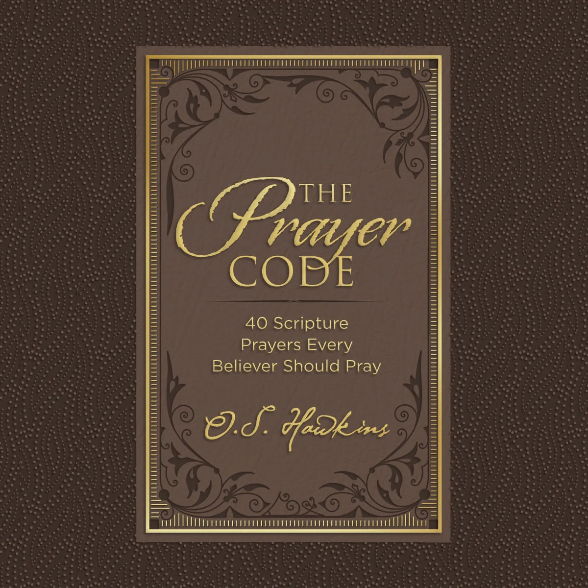 The Prayer Code: 40 Scripture Prayers Every Believer Should Pray - Audiobook (Unabridged)