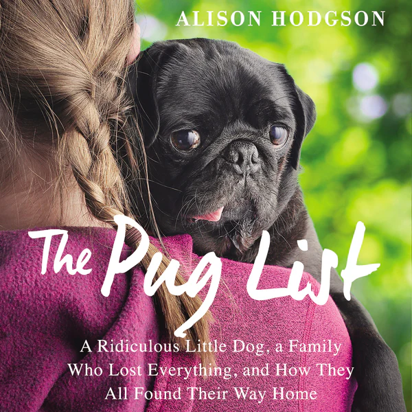 The Pug List: A Ridiculous Little Dog, a Family Who Lost Everything, and How They All Found Their Way Home - Audiobook (Unabridged)