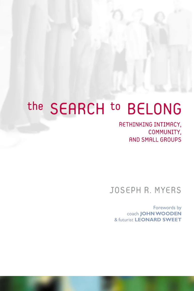 The Search to Belong: Rethinking Intimacy, Community, and Small Groups - Image 2