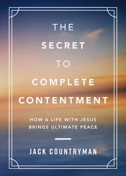 The Secret to Complete Contentment: How a Life with Jesus Brings Ultimate Peace (A 60-Day Devotional) - Image 2