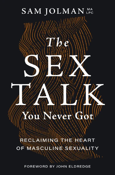 The Sex Talk You Never Got: Reclaiming the Heart of Masculine Sexuality - Image 2