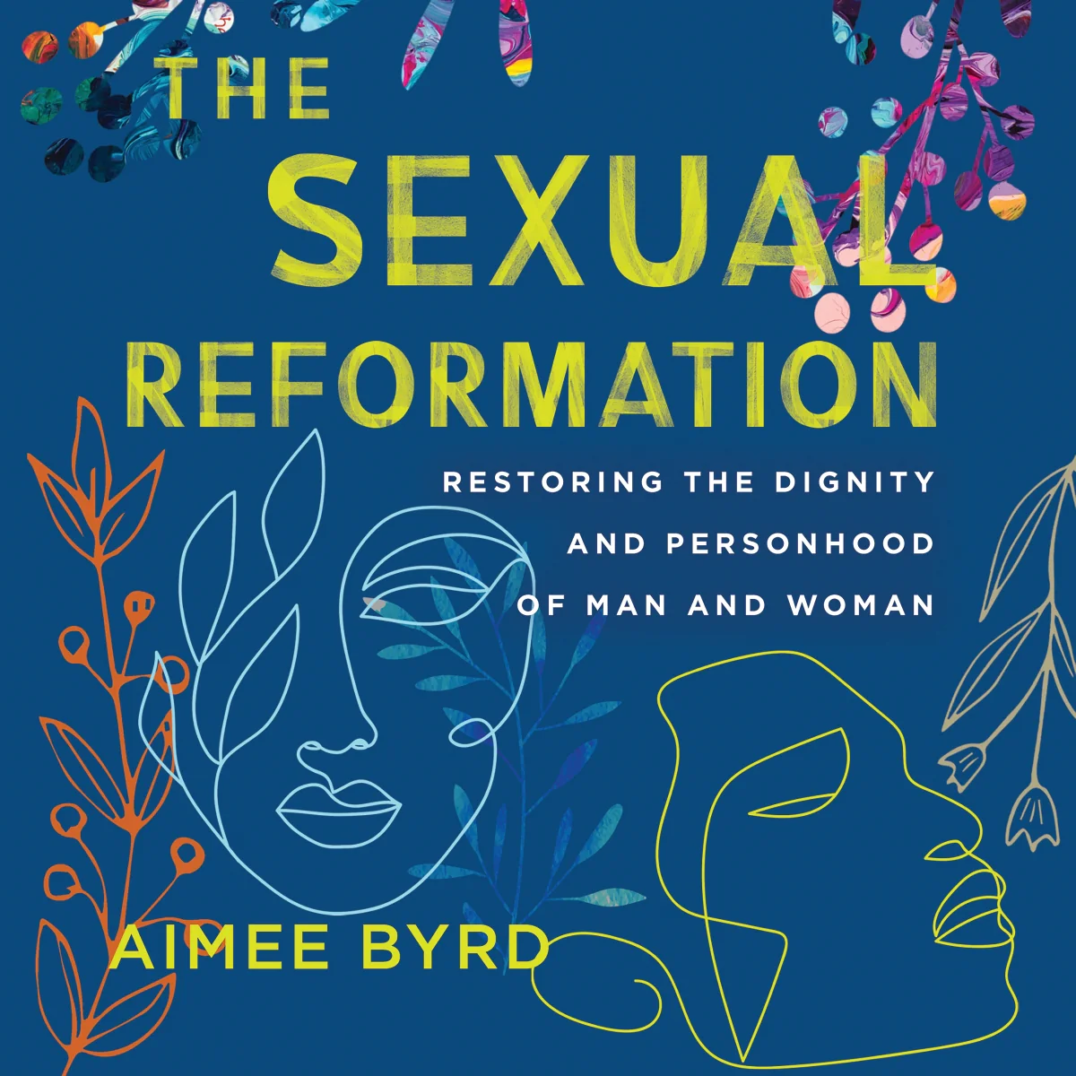 The Sexual Reformation: Restoring the Dignity and Personhood of Man and Woman - Audiobook (Unabridged)