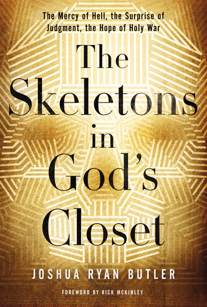 The Skeletons in God's Closet: The Mercy of Hell, the Surprise of Judgment, the Hope of Holy War - Image 2
