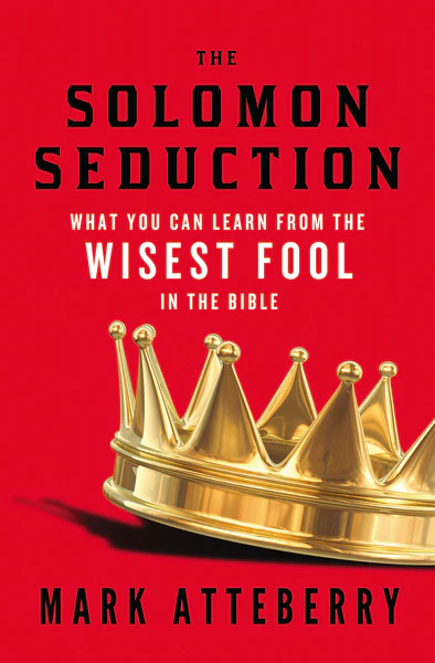 The SOLOMON SEDUCTION: What You Can Learn from the Wisest Fool in the Bible - Image 2