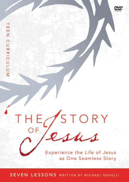 The Story of Jesus Teen Curriculum: Finding Your Place in the Story of Jesus