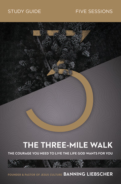 The Three-Mile Walk Bible Study Guide: The Courage You Need to Live the Life God Wants for You - Image 2