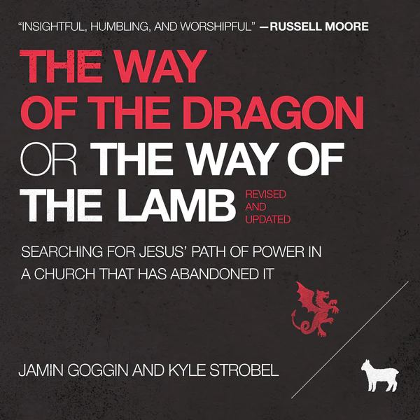 The Way of the Dragon or the Way of the Lamb: Searching for Jesus’ Path of Power in a Church that Has Abandoned It - Audiobook (Unabridged)
