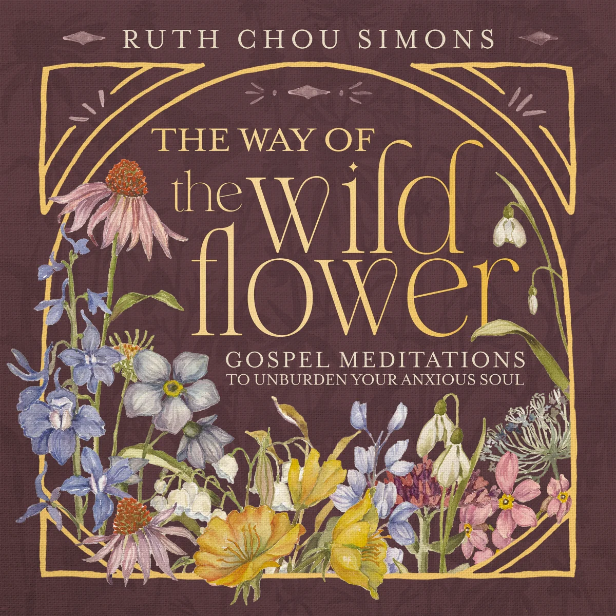 The Way of the Wildflower: Gospel Meditations to Unburden Your Anxious Soul - Audiobook (Unabridged)