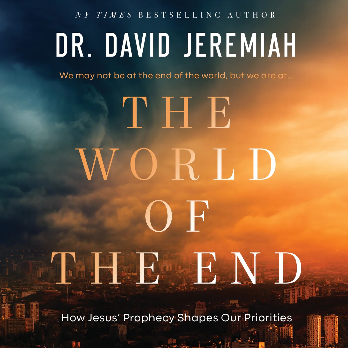 The World of the End: How Jesus’ Prophecy Shapes Our Priorities. - Audiobook (Unabridged)