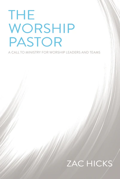 The Worship Pastor: A Call to Ministry for Worship Leaders and Teams - Image 2