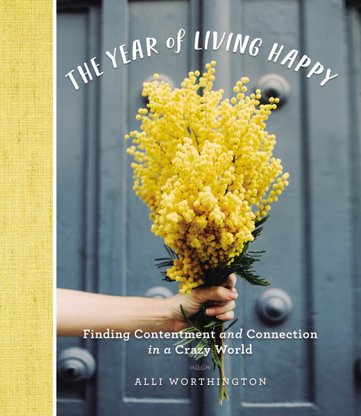 The Year of Living Happy: Finding Contentment and Connection in a Crazy World (A 100-Day Devotional Journal)