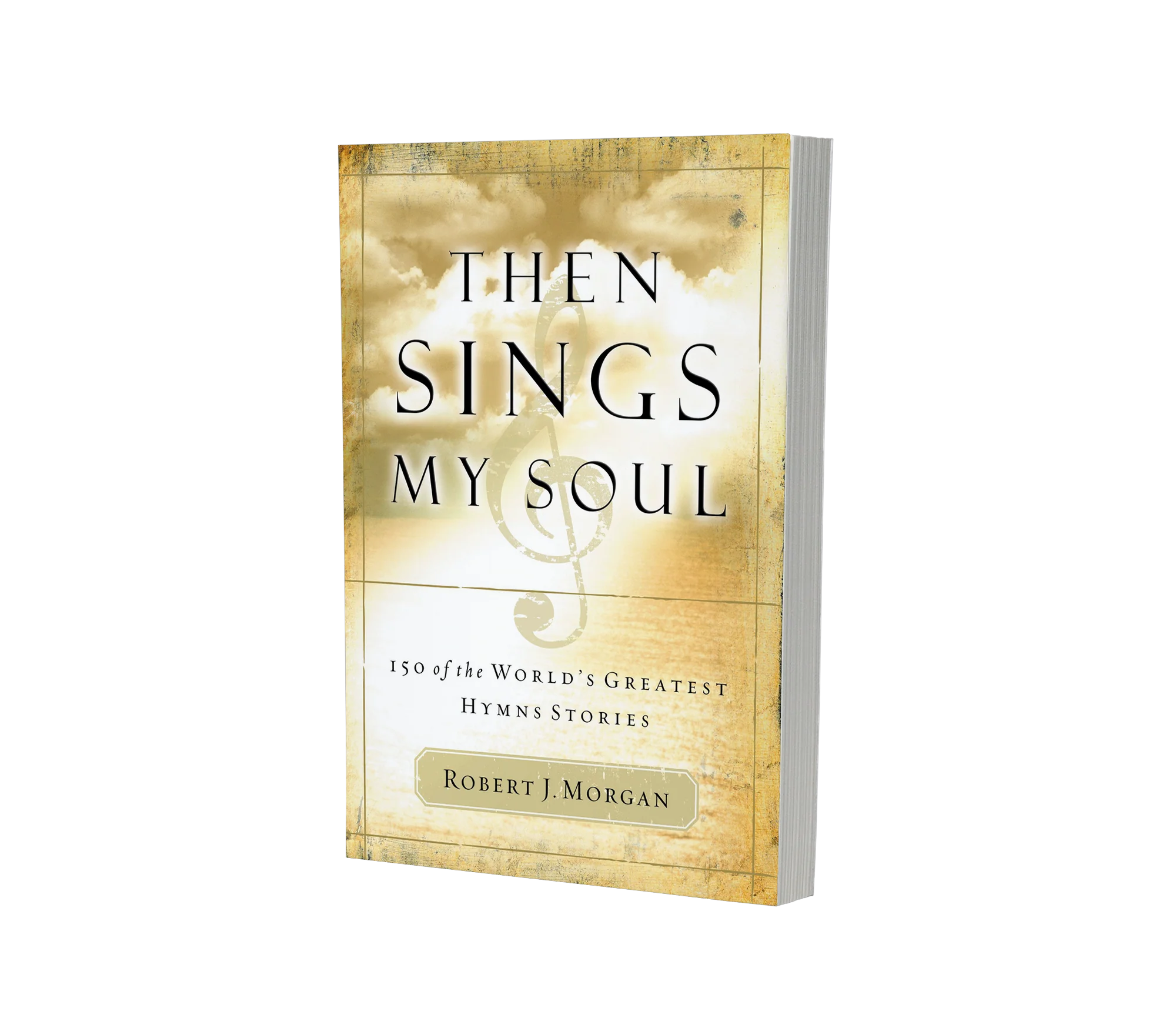 Then Sings My Soul: 150 of the World's Greatest Hymn Stories - Image 8