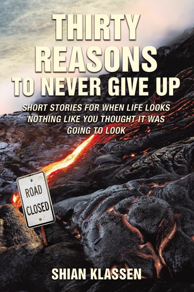 Thirty Reasons to Never Give Up: Short stories for when life looks nothing like you thought it was going to look - Image 3