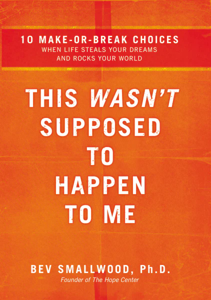 This Wasn't Supposed to Happen to Me: 10 Make-or-Break Choices When Life Steals Your Dreams and Rocks Your World - Image 2