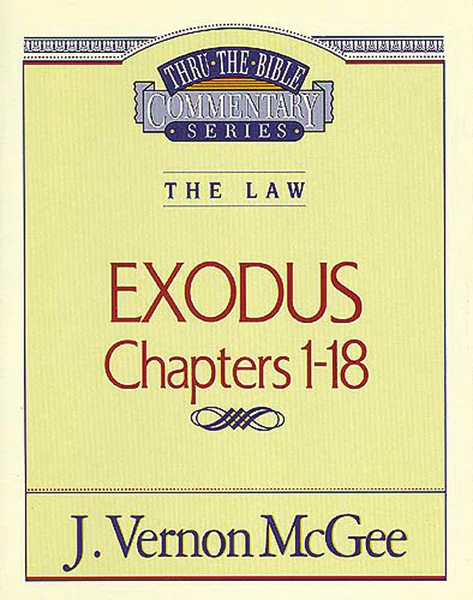 Thru the Bible Vol. 04: The Law (Exodus 1-18)