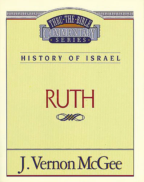 Thru the Bible Vol. 11: History of Israel (Ruth)