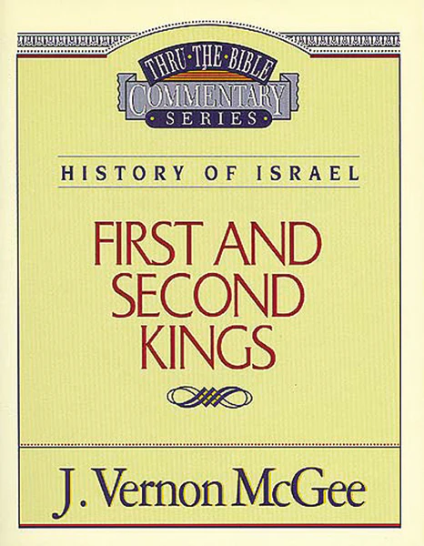 Thru the Bible Vol. 13: History of Israel (1 & 2 Kings)