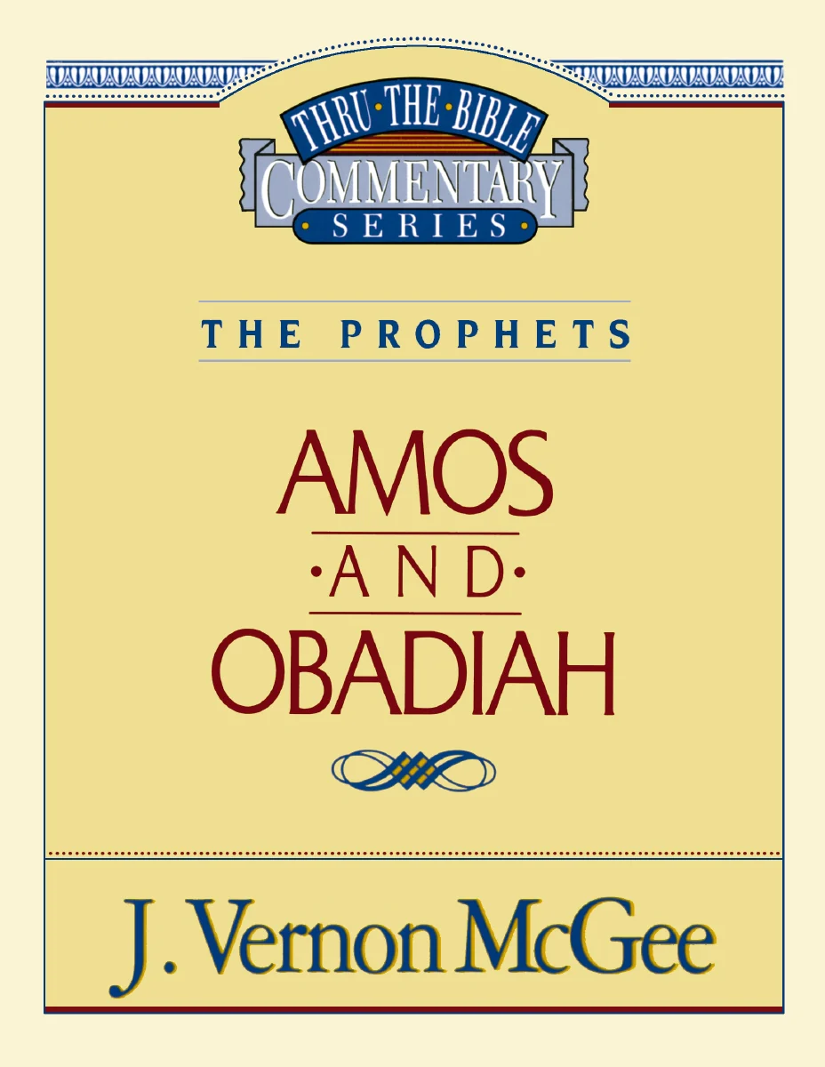 Thru the Bible Vol. 28: The Prophets (Amos/Obadiah)