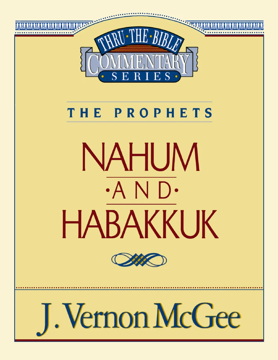 Thru the Bible Vol. 30: The Prophets (Nahum/Habakkuk)