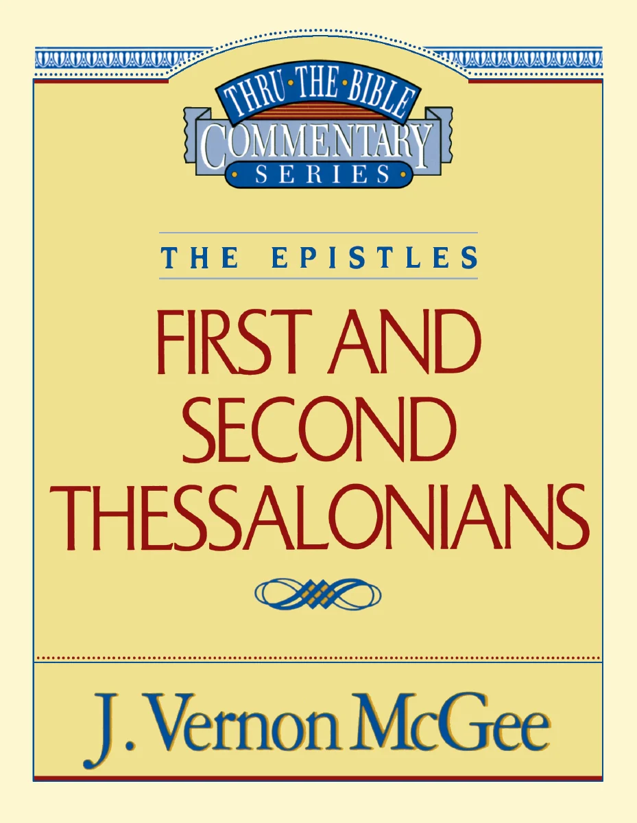 Thru the Bible Vol. 49: The Epistles (1 & 2 Thessalonians)