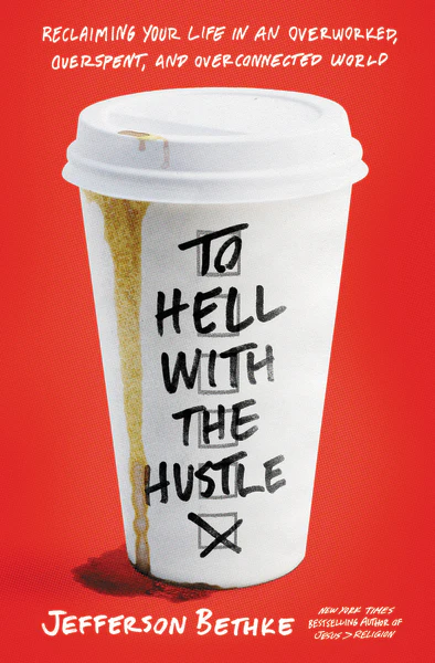 To Hell with the Hustle: Reclaiming Your Life in an Overworked, Overspent, and Overconnected World - Image 2