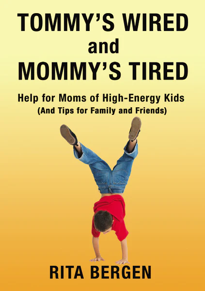 Tommy's Wired and Mommy's Tired: Help for Moms of High-Energy Kids (And Tips for Family and Friends) - Image 2