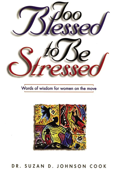 Too Blessed to Be Stressed: Words of Wisdom for Women on the Move - Image 2
