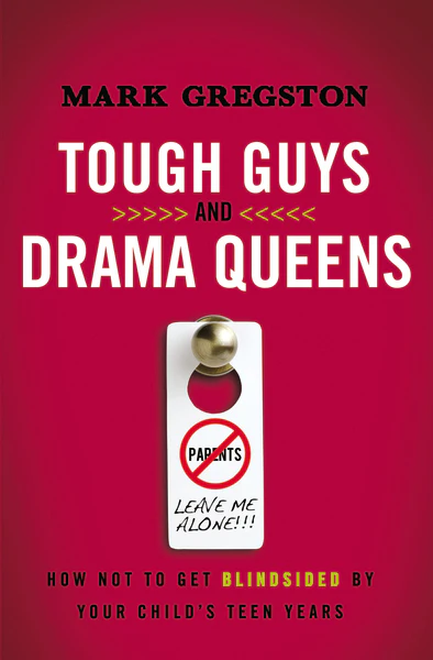 Tough Guys and Drama Queens: How Not to Get Blindsided by Your Child's Teen Years - Image 2