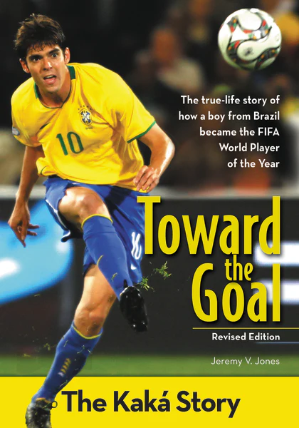 Toward the Goal, Revised Edition: The Kaká Story - Image 2