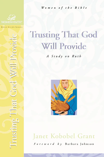 Trusting That God Will Provide: A Study on Ruth