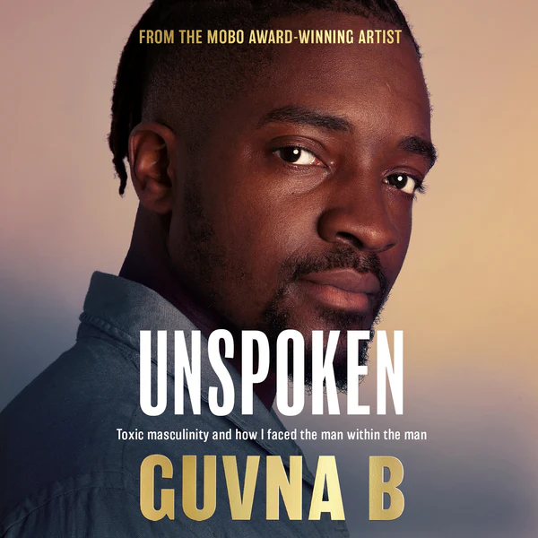 Unspoken: Toxic Masculinity and How I Faced the Man Within the Man - Audiobook (Unabridged)