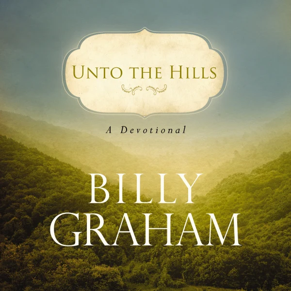 Unto the Hills: A Devotional - Audiobook (Abridged)